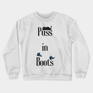 Puss In Boots modern text Crewneck Sweatshirt